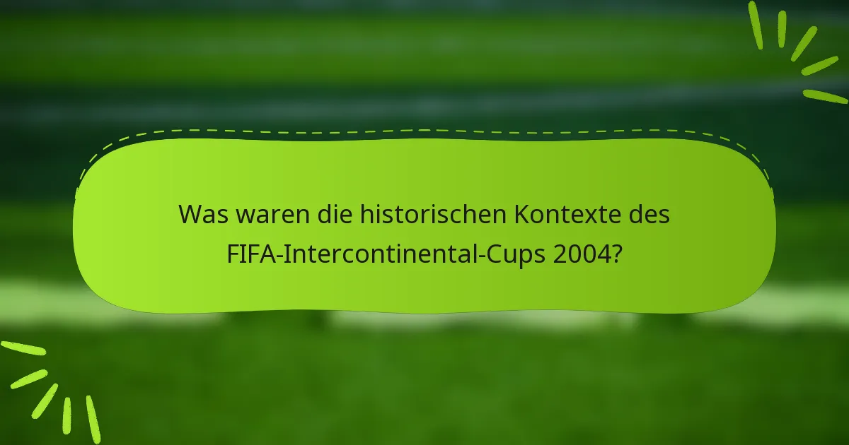 Was waren die historischen Kontexte des FIFA-Intercontinental-Cups 2004?