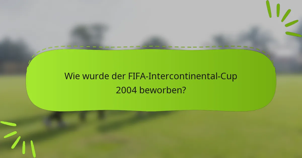 Wie wurde der FIFA-Intercontinental-Cup 2004 beworben?