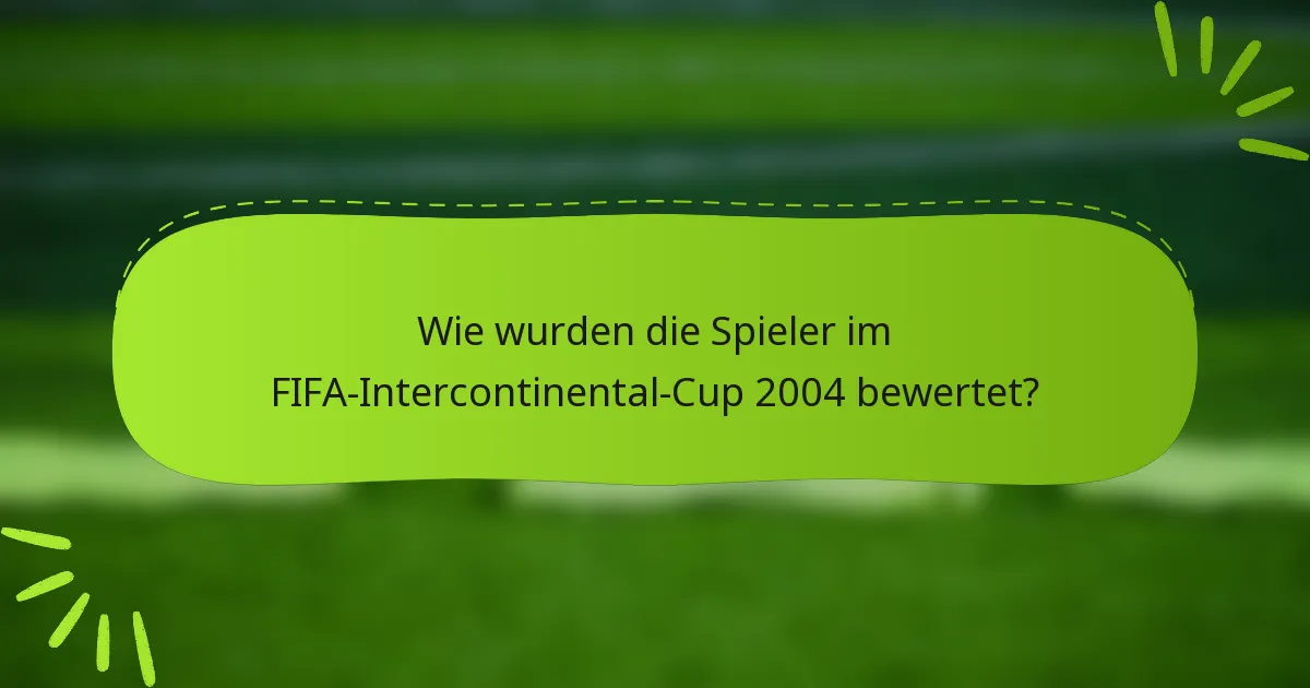Wie wurden die Spieler im FIFA-Intercontinental-Cup 2004 bewertet?